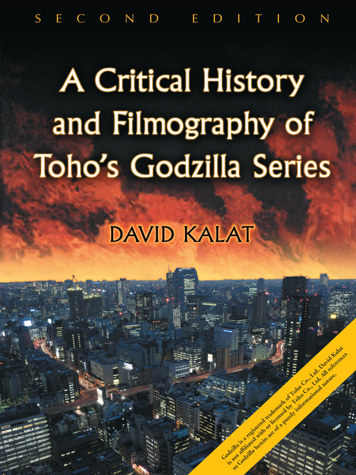 Title details for A Critical History and Filmography of Toho's Godzilla Series, 2d ed. by David Kalat - Available